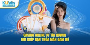 casino-online-uy-tin-kuwin-noi-giup-ban-thoa-man-dam-me