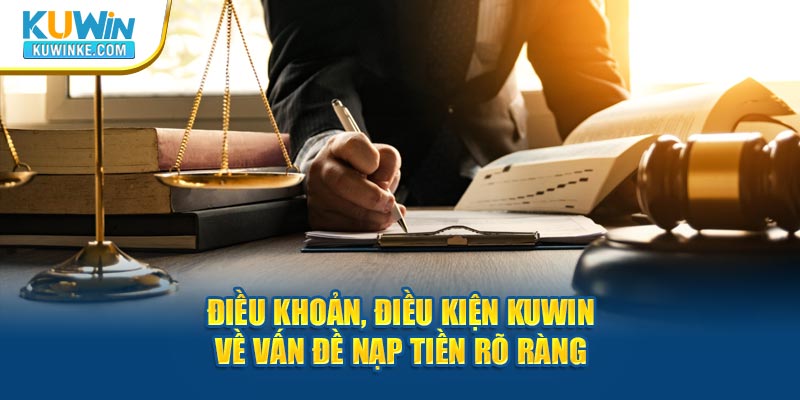 dieu-khoan-dieu-kien-kuwin-ve-van-de-nap-tien-ro-rang