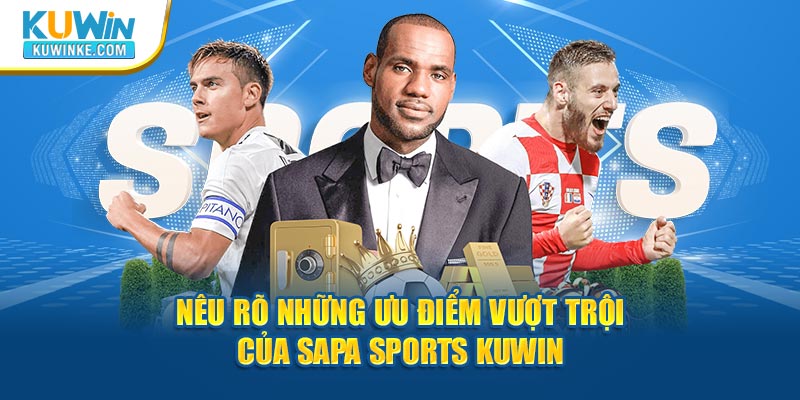 neu-ro-nhung-uu-diem-vuot-troi-cua-sapa-sports-kuwin