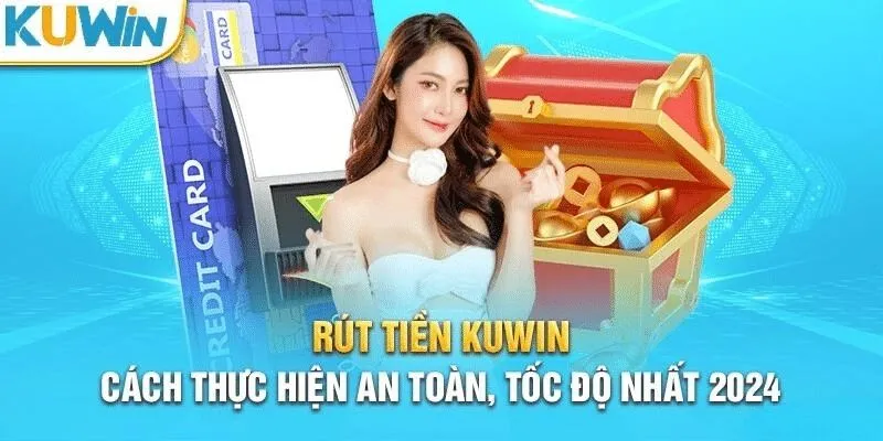 quy-trinh-rut-tien-kuwin