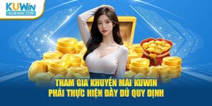 tham-gia-khuyen-mai-kuwin-phai-thuc-hien-day-du-quy-dinh