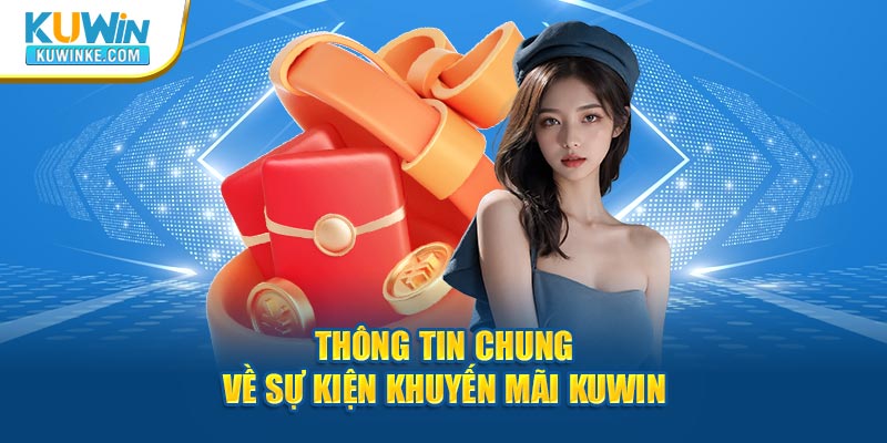 thong-tin-chung-ve-su-kien-khuyen-mai-kuwin